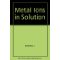 METAL IONS IN SOLUTION 