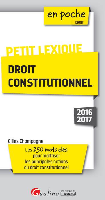 PETIT LEXIQUE - DROIT CONSTITUTIONNEL 2016-2017 