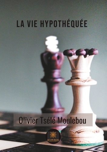 LA VIE HYPOTHEQUEE  