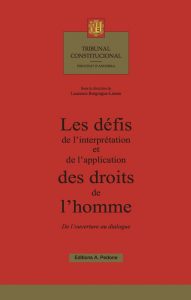 LES DEFIS DE l'INTERPRETATION ET DE L'APPLICATION DES DROITS DE L'HOMME: DE L'OUVERTURE AU DIALOGUE 