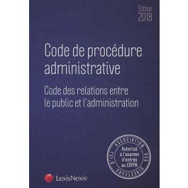 CODE DE PROCEDURES ADMINISTRATIVES 2018 - 2e éditon 