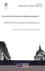 LE PROCES EST-IL ENCORE LA CHOSE DES PARTIES? 